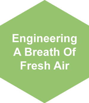 Engineering a Breath of Fresh Air